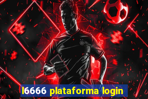 l6666 plataforma login